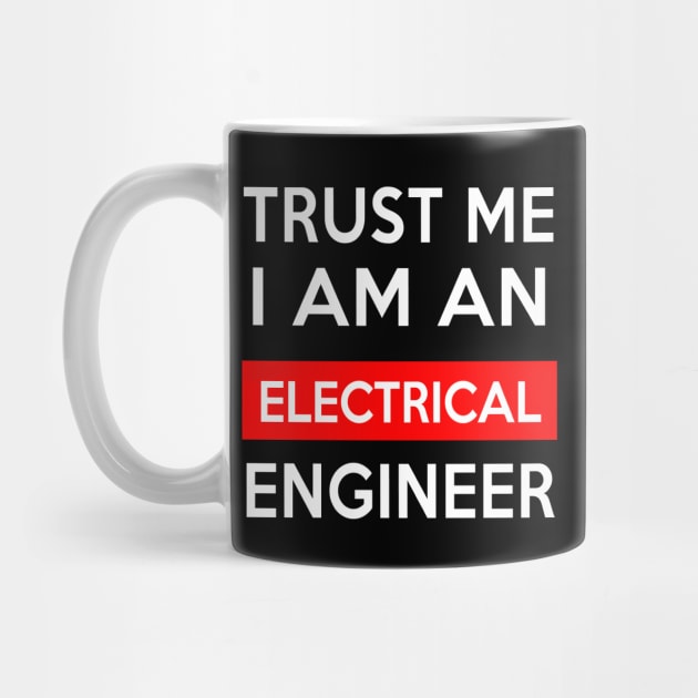 TRUST ME ELECTRICAL ENGINEER by Saytee1